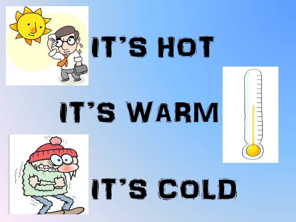 When it s hot. Cold warm hot. Warm Cold картинка для детей. Hot warm Cold cool for Kids. Warm для детей.